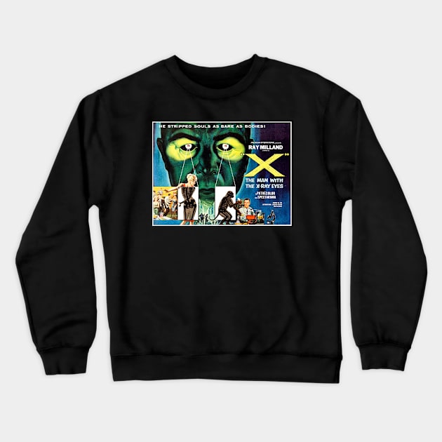 X - The Man with the X-Ray Eyes (1963) Crewneck Sweatshirt by Scum & Villainy